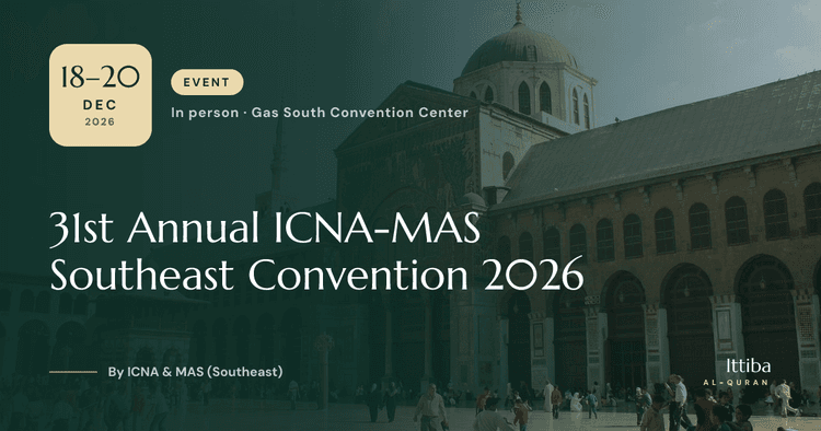المؤتمر الإسلامي السنوي الحادي والثلاثون لـ ICNA-MAS في الجنوب الشرقي ٢٠٢٦ — poster