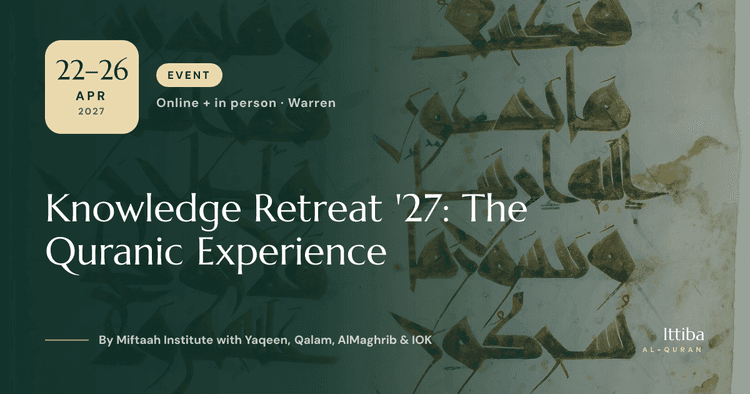 Knowledge Retreat '27: The Quranic Experience — poster