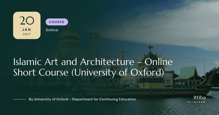 Islamic Art and Architecture – Online Short Course (University of Oxford) — poster
